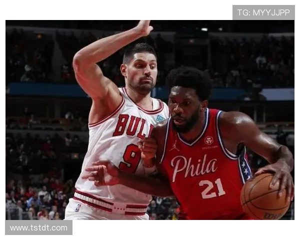 芝加哥公牛核心阵容调整引热议年轻球员崛起成新赛季最大看点