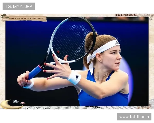 新星强势崛起引领本赛季网坛竞争格局全面升级并掀激烈对决新潮来